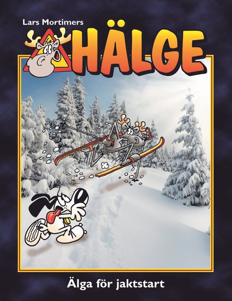 Lars Mortimer - Hälge. Älga för jaktstart, Inbunden