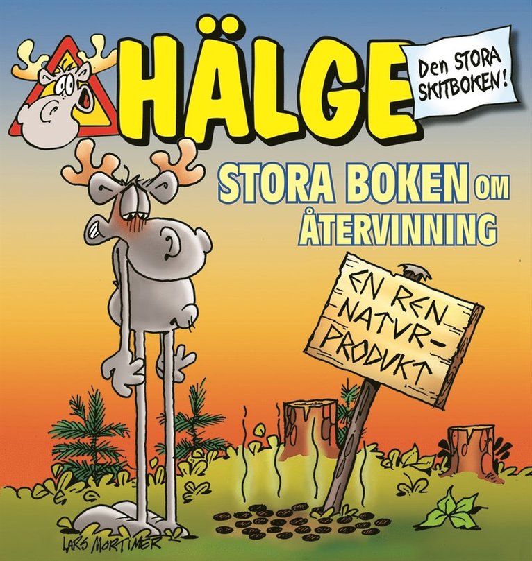 Lars Mortimer - Hälge. Stora boken om återvinning, Häftad