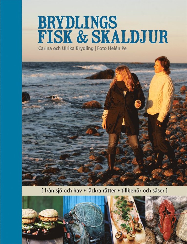 Carina Brydling, Ulrika Brydling - Brydlings fisk & skaldjur : från sjö och hav, läckra rätter, tillbehör och såser, Inbunden