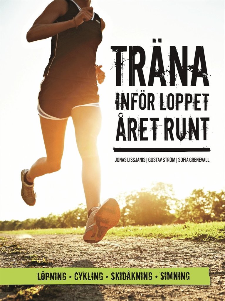 Gustav Ström, Jonas Lissjanis, Sofia Grenevall - Träna inför loppet : året runt, Inbunden