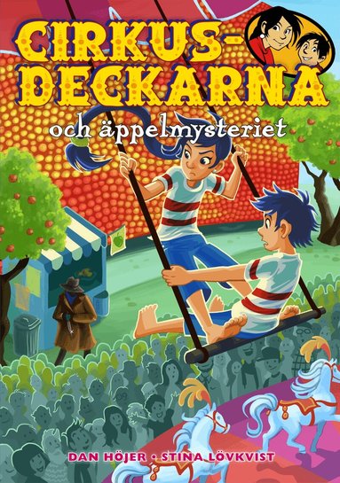 Dan Höjer - Cirkusdeckarna och äppelmysteriet, Inbunden