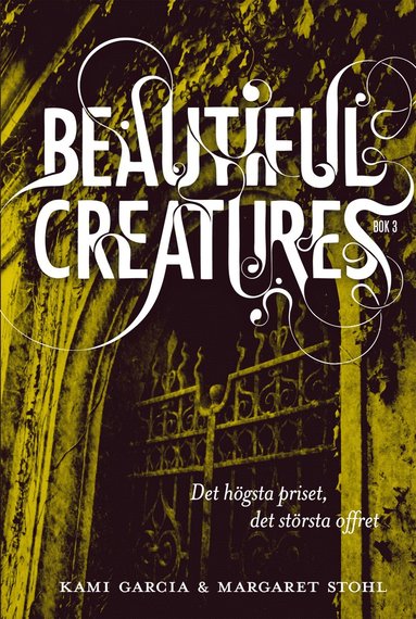 bokomslag Beautiful Creatures Bok 3, Det högsta priset, det största offret