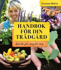 bokomslag Handbok för din trädgård : hur du gör steg för steg