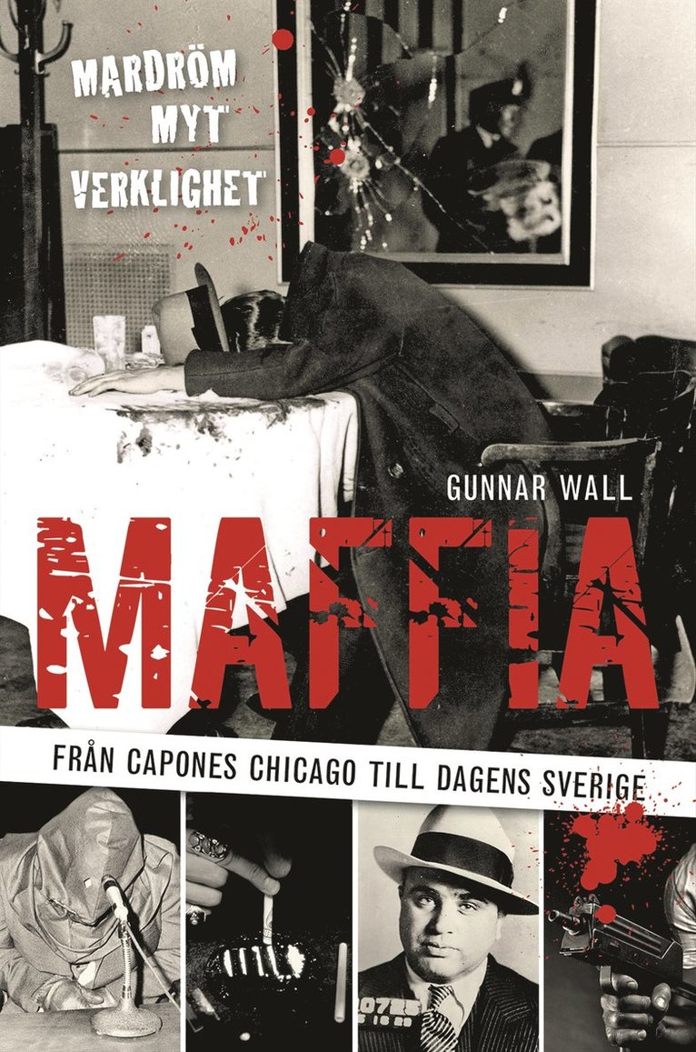Gunnar Wall - Maffia : från Capones Chicago till dagens Sverige, Kartonnage