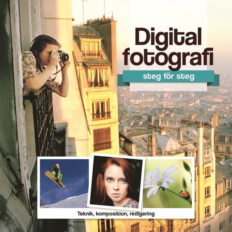 Digitalfotografi : steg för steg
