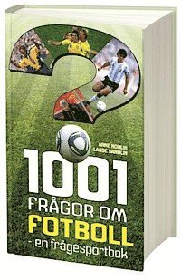 bokomslag 1001 frågor om fotboll : en frågesportbok