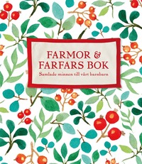 bokomslag Farmor och farfars bok : samlade minnen till vårt barnbarn