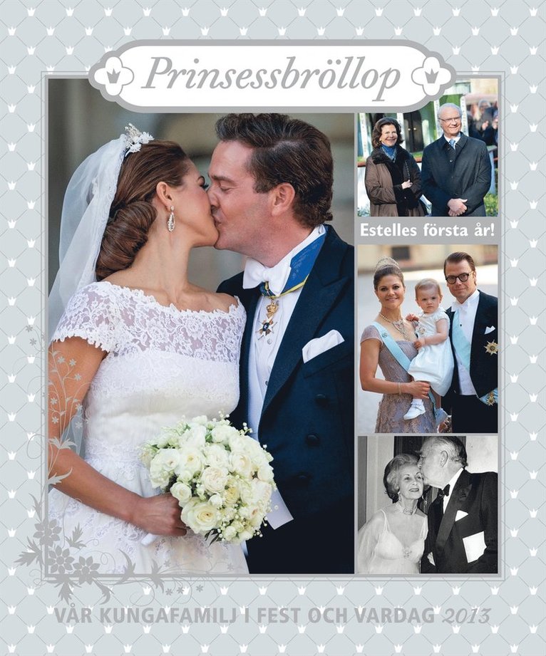 Vår kungafamilj i fest och vardag 2013