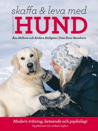 bokomslag Stora boken om att skaffa och leva med hund : modern träning, beteende och psykologi