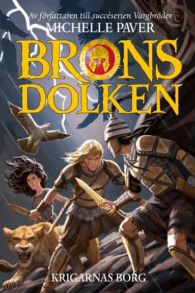 Michelle Paver - Bronsdolken. Krigarnas borg, Inbunden
