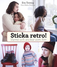 bokomslag Sticka retro! : varmt och stickat som förr