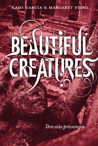 bokomslag Beautiful Creatures Bok 4, Den sista prövningen