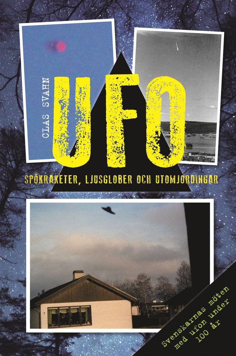 Clas Svahn - UFO : spökraketer, ljusglober och utomjordingar, Inbunden