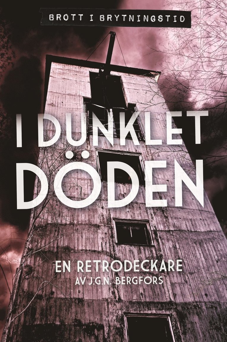 J.G.N. Bergfors - I dunklet döden : en retrodeckare, Kartonnage