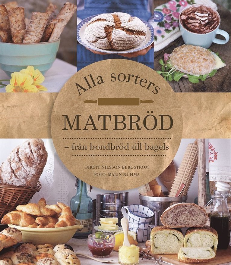 Alla sorters matbröd : från bondbröd till bagels