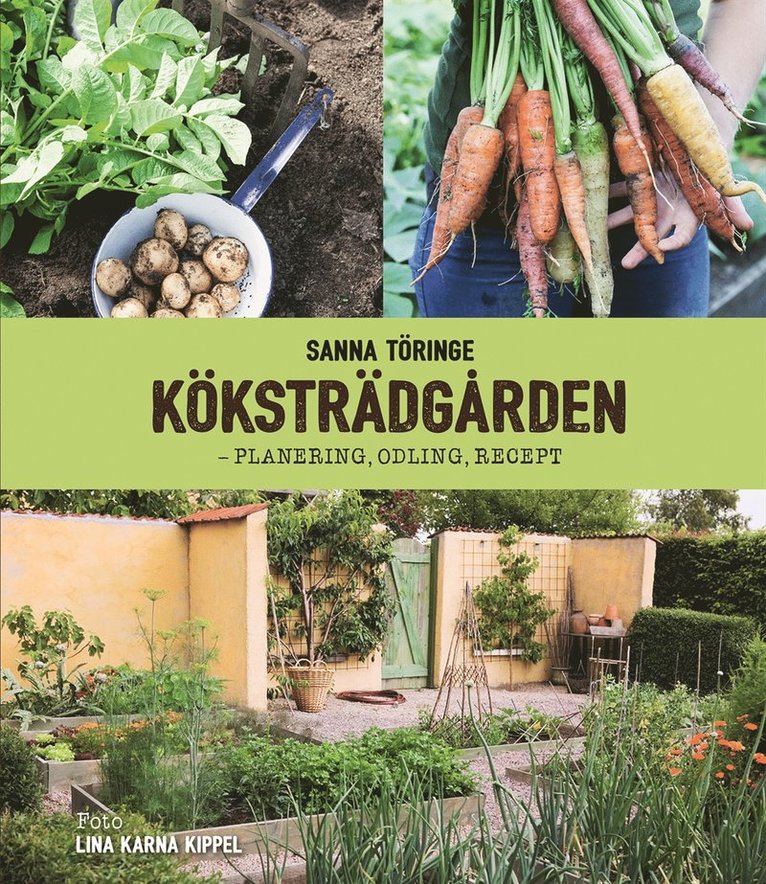 Köksträdgården - planering, odling, recept 1