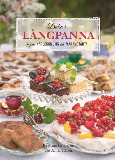 Kristina Eriksson - Baka i långpanna : från kärleksmums till marängtårta, Inbunden
