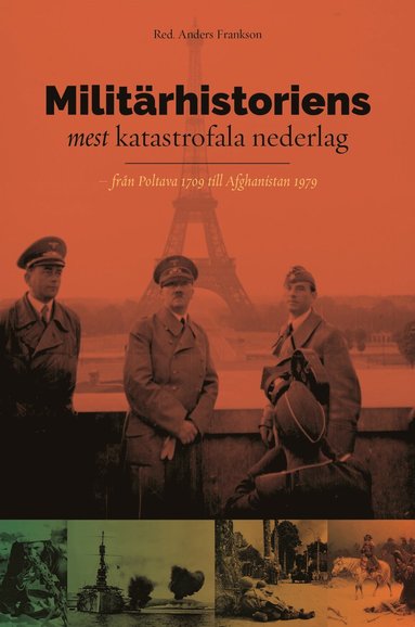 bokomslag Militärhistoriens mest katastrofala nederlag : från Poltava 1709 till Afghanistan 1979