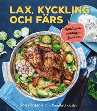 bokomslag Lax, kyckling och färs : lättlagade vardagsfavoriter