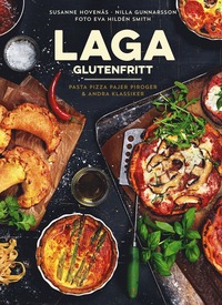 bokomslag Laga glutenfritt : pasta, pizza, pajer, piroger & andra klassiker