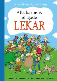 bokomslag Alla barnens roligaste lekar : utelekar, innelekar, klassiska lekar, saga