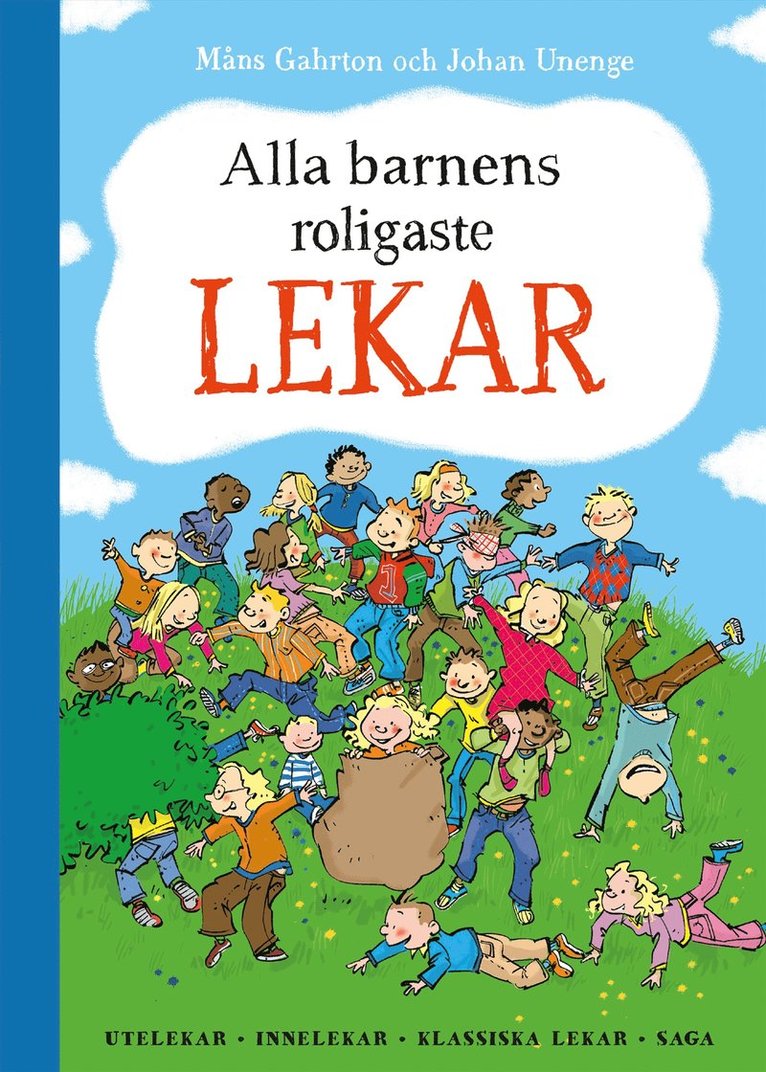 Måns Gahrton, Johan Unenge - Alla barnens roligaste lekar : utelekar, innelekar, klassiska lekar, saga, Inbunden