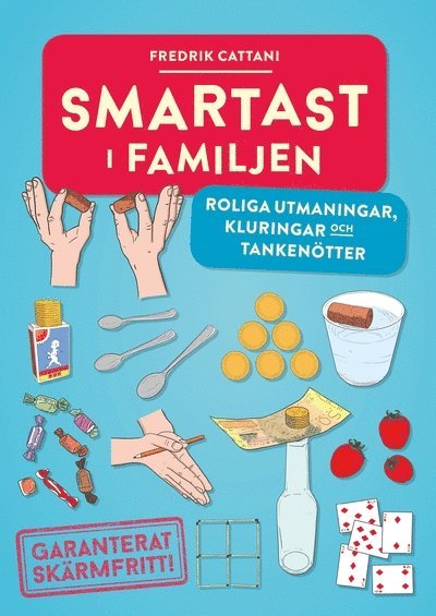 Fredrik Cattani - Smartast i familjen : roliga utmaningar, kluringar och tankenötter, Inbunden