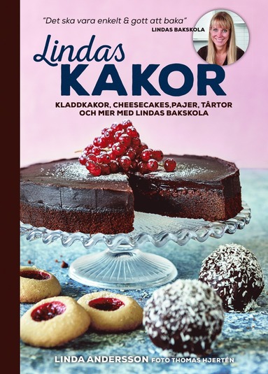 bokomslag Lindas kakor : kladdkakor, cheesecakes, pajer, tårtor och mer med Lindas bakskola