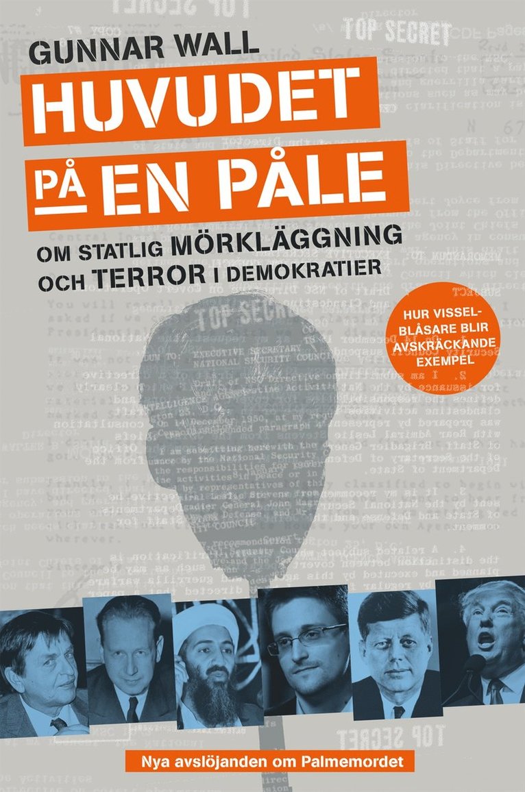 Gunnar Wall - Huvudet på en påle : om statlig mörkläggning och terror i demokratier, Inbunden