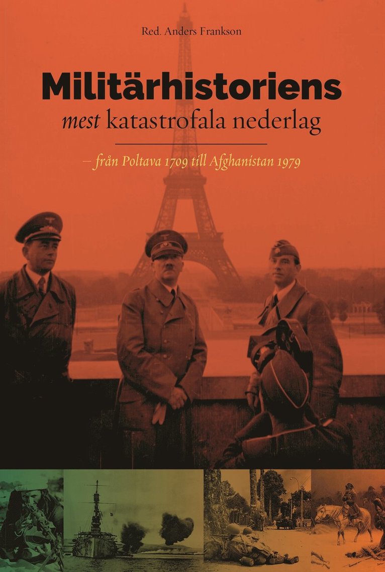 Militärhistoriens mest katastrofala nederlag : från Poltava 1709 till Afghanistan 1979