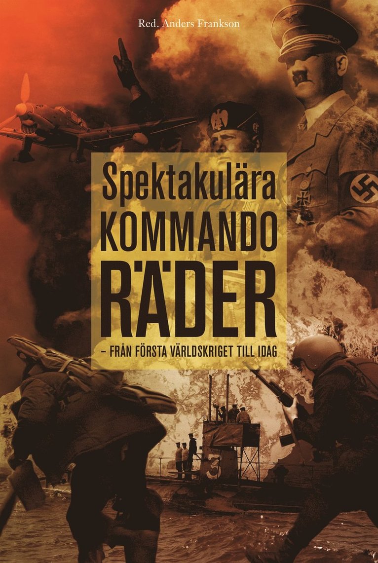 Anders Frankson - Spektakulära kommandoräder : från första världskriget till idag, Inbunden