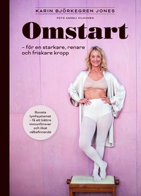 bokomslag Omstart : för en starkare, renare och friskare kropp