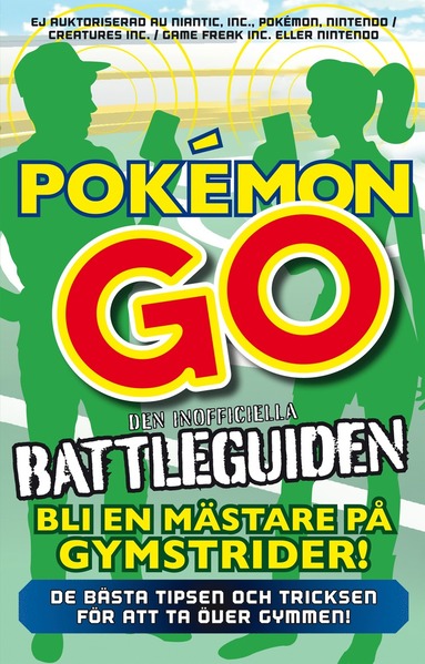 bokomslag Pokémon Go - den inofficiella battleguiden