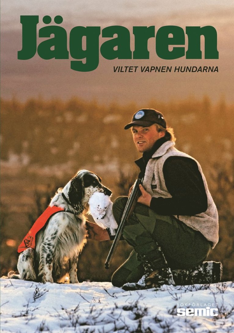 Johnny Albertsson - Jägaren : viltet, vapnen, hundarna, Inbunden
