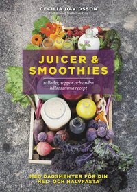 bokomslag Juicer & smoothies, sallader, soppor och andra hälsosamma recept