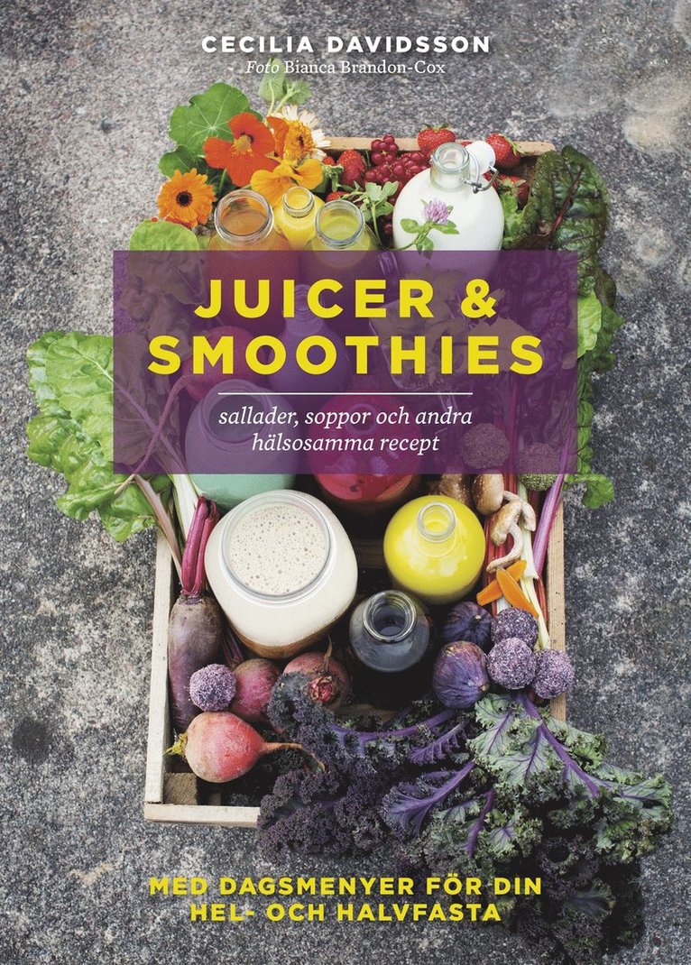 Juicer & smoothies, sallader, soppor och andra hälsosamma recept 1