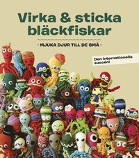 bokomslag Virka & sticka bläckfiskar : mjuka djur till de små