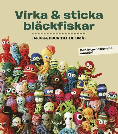 bokomslag Virka & sticka bläckfiskar : mjuka djur till de små