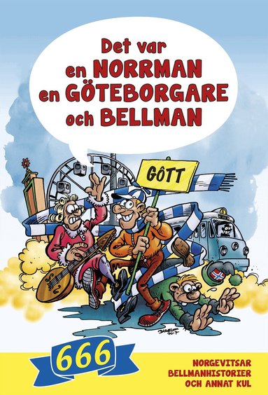 Det var en norrman, en göteborgare och Bellman : 666 norgevitsar, bellmanhistorier och annat kul, Kartonnage