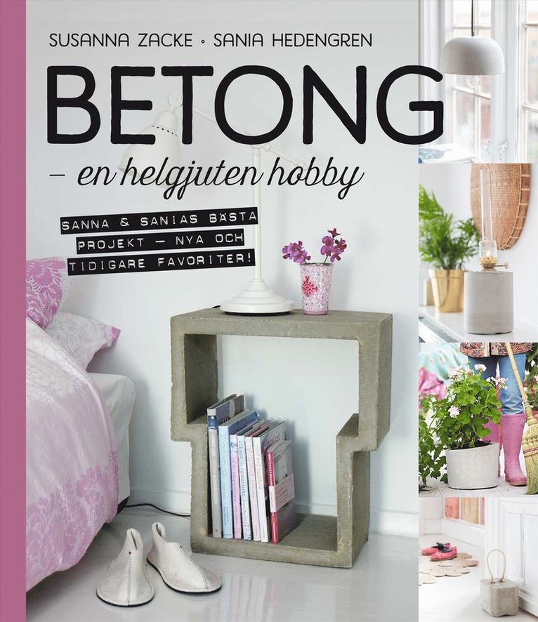 Sania Hedengren, Susanna Zacke - Betong : en helgjuten hobby, Inbunden