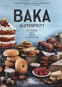 bokomslag Baka glutenfritt : matbröd och söta favoriter