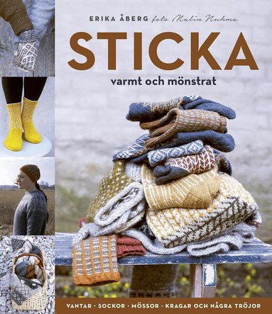 Erika Åberg - Sticka : varmt och mönstrat, Inbunden