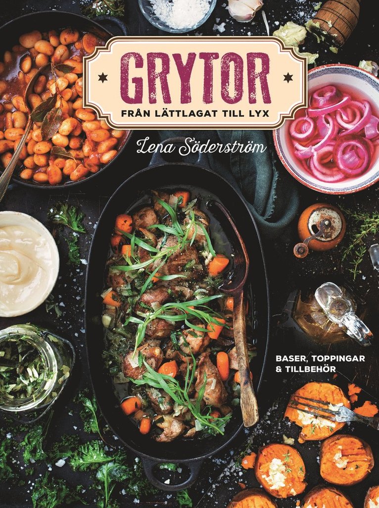 Grytor : från lättlagat till lyx