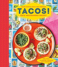 bokomslag Tacos! : äkta mexikanska recept