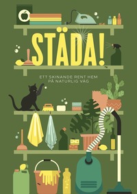 bokomslag Städa! : ett skinande rent hem på naturlig väg
