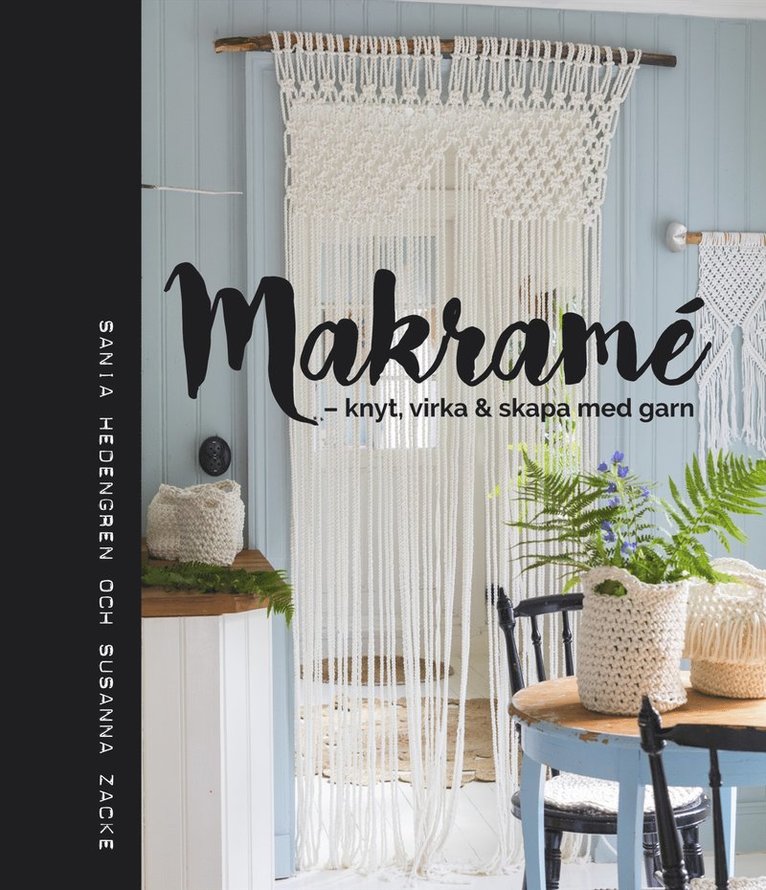 Susanna Zacke, Sania Hedengren - Makramé : knyt, virka & skapa med garn, Inbunden