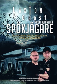 bokomslag LaxTon Ghost professionella spökjägare : rapporter från hemsökta hus och platser