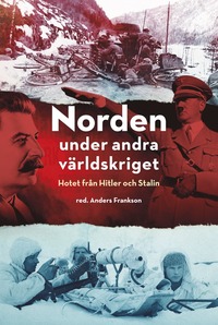 bokomslag Norden under andra världskriget : hotet från Hitler och Stalin