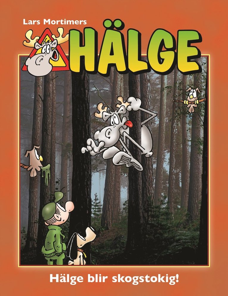 Hälge blir skogstokig!