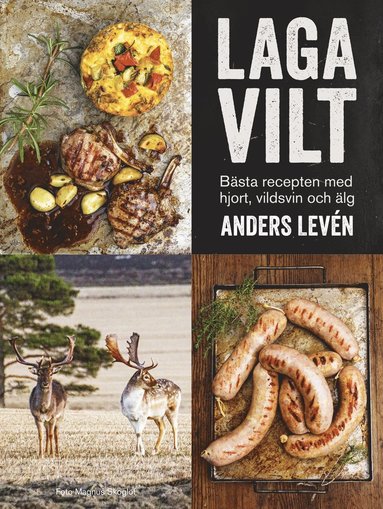 bokomslag Laga vilt : bästa recepten med hjort, vildsvin och älg